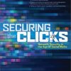 Securing the Clicks Network Security in the Age of Social Media eBook