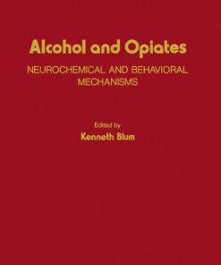 Alcohol and Opiates: Neurochemical and Behavioral Mechanisms eBook