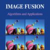 Image Fusion: Algorithms and Applications eBook