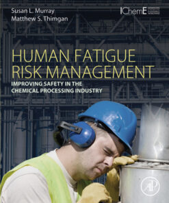 Human Fatigue Risk Management: Improving Safety in the Chemical Processing Industry eBook