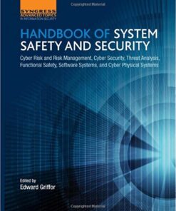 Handbook of System Safety and Security: Cyber Risk and Risk Management, Cyber Security, Threat Analysis, Functional Safety, Software Systems, and Cyber Physical Systems eBook