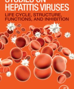 Studies on Hepatitis Viruses: Life Cycle, Structure, Functions, and Inhibition eBook