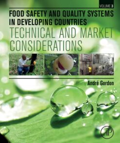 Food Safety and Quality Systems in Developing Countries: Volume III: Technical and Market Considerations eBook
