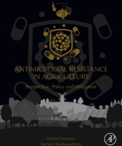 Antimicrobial Resistance in Agriculture: Perspective, Policy and Mitigation eBook