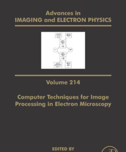 Advances in Imaging and Electron Physics: Computer Techniques for Image Processing in Electron Microscopy eBook