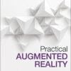Practical Augmented Reality 1st Edition: to the Technologies, Applications, and Human Factors for AR and VR eBook
