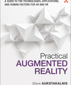 Practical Augmented Reality 1st Edition: to the Technologies, Applications, and Human Factors for AR and VR eBook