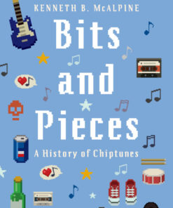 Bits and Pieces: A History of Chiptunes eBook