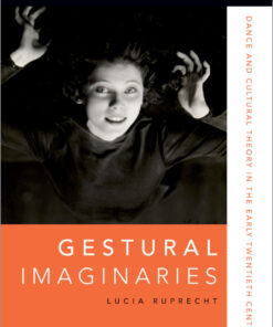 Gestural Imaginaries: Dance and Cultural Theory in the Early Twentieth Century eBook
