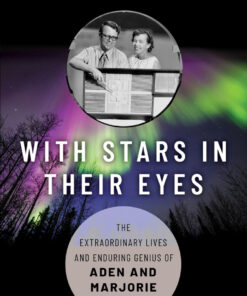 With Stars in Their Eyes: The Extraordinary Lives and Enduring Genius of Aden and Marjorie Meinel eBook