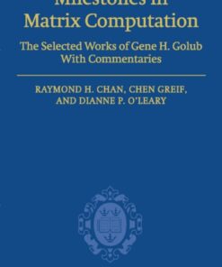 Milestones in Matrix Computation: The selected works of Gene H. Golub with commentaries eBook
