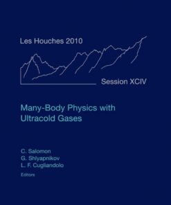 Many-Body Physics with Ultracold Gases: Lecture Notes of the Les Houches Summer School: Volume 94, July 2010 eBook