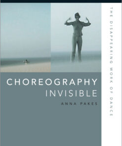 Choreography Invisible: The Disappearing Work of Dance eBook