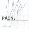 Pain The Science of Suffering eBook