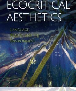 Ecocritical Aesthetics: Language, Beauty, and the Environment eBook