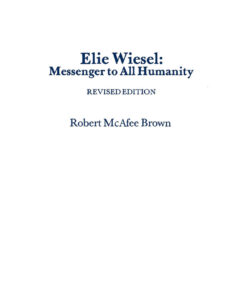 Elie Wiesel: Messenger to All Humanity, Revised Edition eBook