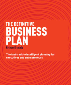 The Definitive Business Plan: The Fast Track to Intelligent Planning for Executives and Entrepreneurs eBook
