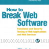 How to Break Web Software: Functional and Security Testing of Web Applications and Web Services eBook