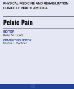 Pelvic Pain, An Issue of Physical Medicine and Rehabilitation Clinics of North America eBook