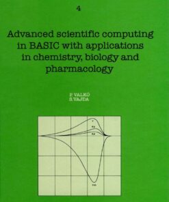 Advanced Scientific Computing in BASIC with Applications in Chemistry, Biology and Pharmacology eBook
