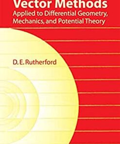 Vector Methods Applied to Differential Geometry, Mechanics, and Potential Theory eBook