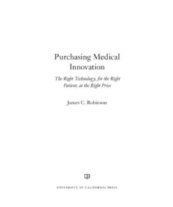 Purchasing Medical Innovation: The Right Technology, for the Right Patient, at the Right Price eBook
