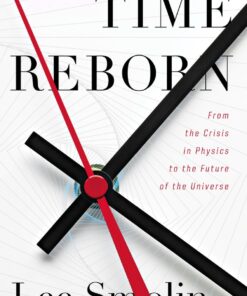 Time Reborn: From the Crisis in Physics to the Future of the Universe eBook