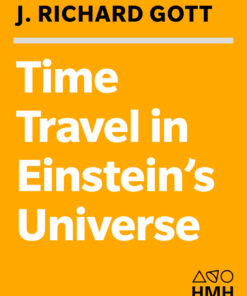 Time Travel in Einstein's Universe: The Physical Possibilities of Travel Through Time eBook