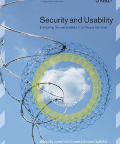 Security and Usability: Designing Secure Systems that People Can Use eBook