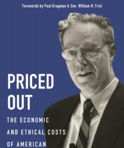 Priced Out: The Economic and Ethical Costs of American Health Care eBook