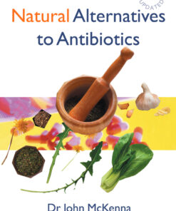 Natural Alternatives to Antibiotics – Revised and Updated: How to treat infections without antibiotics eBook