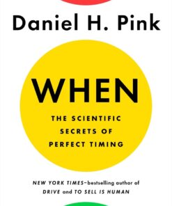 When: The Scientific Secrets of Perfect Timing eBook