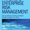 Practical Enterprise Risk Management: How to Optimize Business Strategies Through Managed Risk Taking eBook