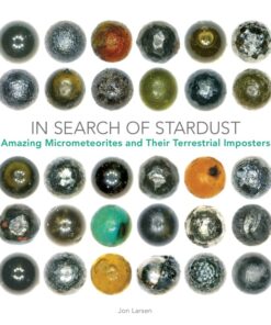 In Search of Stardust: Amazing Micrometeorites and Their Terrestrial Imposters eBook