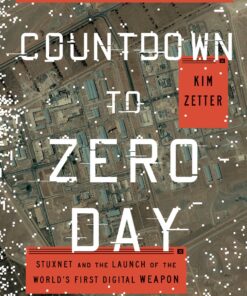 Countdown to Zero Day: Stuxnet and the Launch of the World's First Digital Weapon eBook