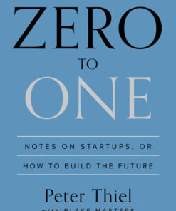 Zero to One: Notes on Startups, or How to Build the Future eBook
