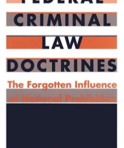 Federal Criminal Law Doctrines: The Forgotten Influence of National Prohibition eBook