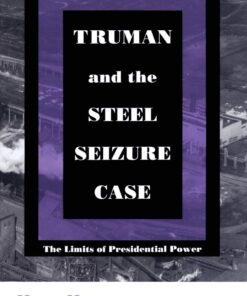 Truman and the Steel Seizure Case: The Limits of Presidential Power eBook