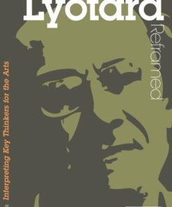 Lyotard Reframed: Interpreting Key Thinkers for the Arts eBook