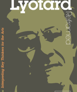 Lyotard Reframed: Interpreting Key Thinkers for the Arts eBook
