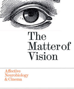 The Matter of Vision: Affective Neurobiology & Cinema eBook
