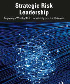 Strategic Risk Leadership: Engaging a World of Risk, Uncertainty, and the Unknown eBook