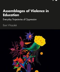 Assemblages of Violence in Education: Everyday Trajectories of Oppression eBook