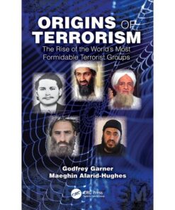 Origins of Terrorism: The Rise of the World’s Most Formidable Terrorist Groups eBook