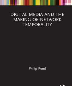 Digital Media and the Making of Network Temporality eBook