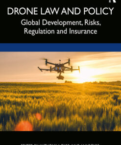 Drone Law and Policy: Global Development, Risks, Regulation and Insurance eBook