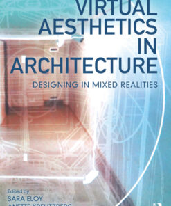 Virtual Aesthetics in Architecture: Designing in Mixed Realities eBook