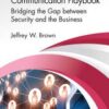 The Security Leader’s Communication Playbook: Bridging the Gap between Security and the Business eBook