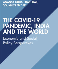 The COVID-19 Pandemic, India and the World : Economic and Social Policy Perspectives eBook