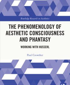 The Phenomenology of Aesthetic Consciousness and Phantasy: Working with Husserl eBook